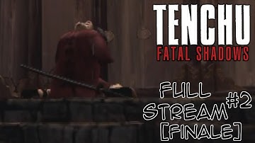 Tenchu: Fatal Shadows - Full Stream #2 [FINALE]