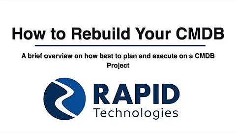 Rebuilding your CMDB - Best Practices and Technologies