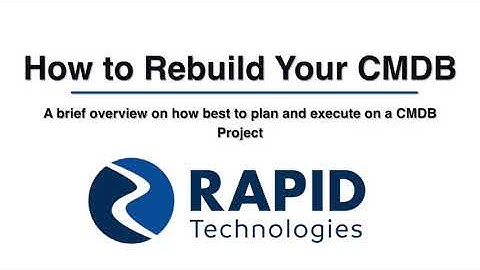Rebuilding your CMDB - Best Practices and Technologies