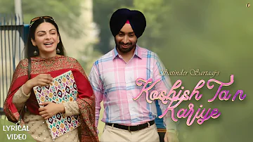 Koshish Ta'n Kariye | Satinder Sartaaj | New Punjabi Love Songs | Kali-jotta | Lyrical Video