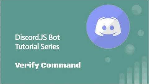 Discord.js Bot Tutorial Series - Verify Command (Episode #3)