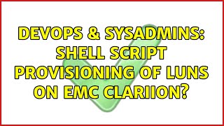 Famous DevOps & SysAdmins: Shell script provisioning of luns on EMC Clariion? (2 Solutions!!) Profile