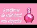 5 perfumes de celebridad más elogiados