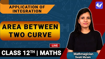 Area between two curve || Application of integration || Integration || BOARDS_2021 || Swati Mishra