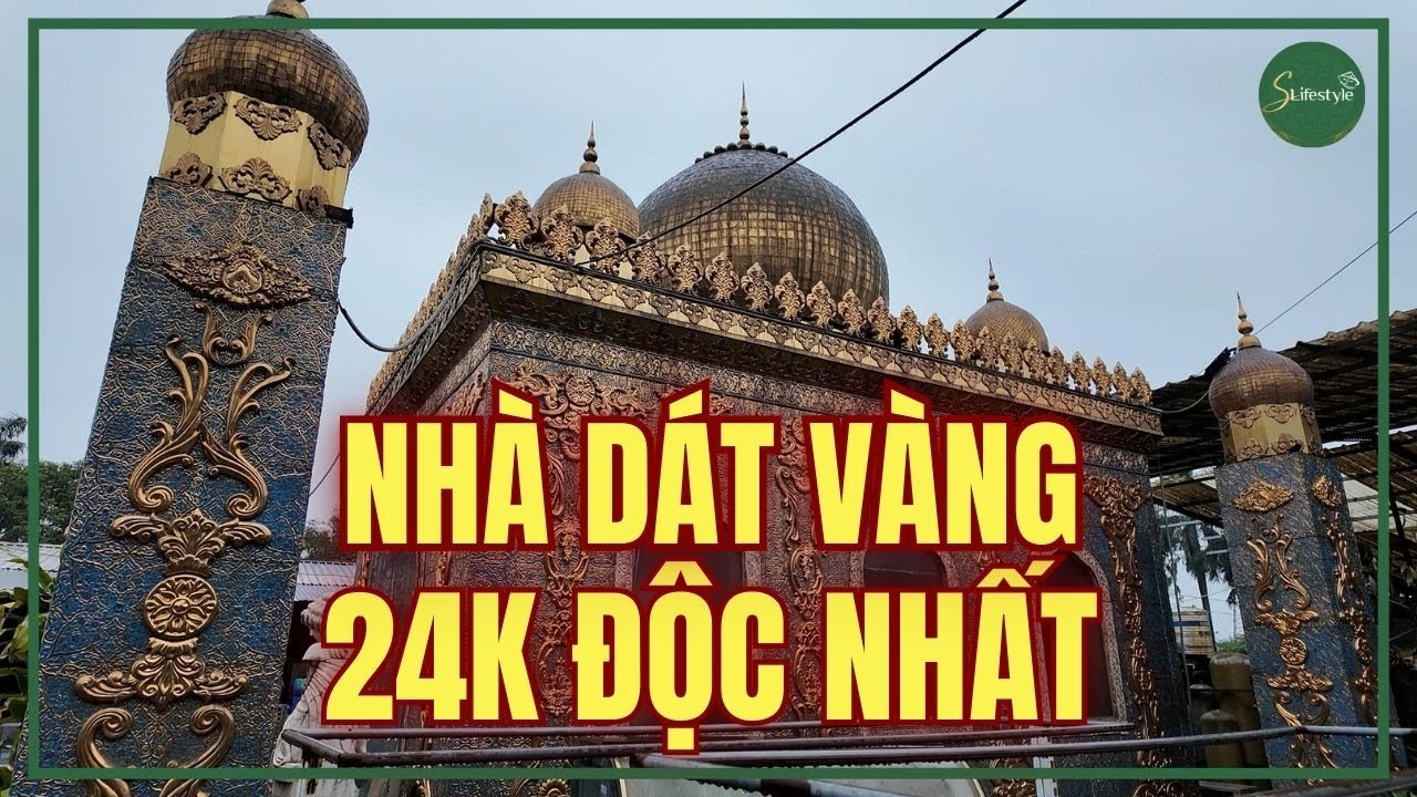 CHOÁNG NGỢP NGỒI NHÀ DÁT VÀNG 24K ĐỘC NHẤT | S LIFESTYLE - LỐI SỐNG VIỆT