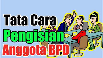 CARA PENGISIAN ANGGOTA BPD || PEMILIHAN BADAN PERMUSYAWARATAN DESA