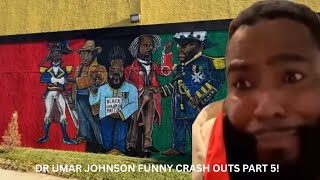 Dr Umar Johnson Funny Crash Outs Part 5!
