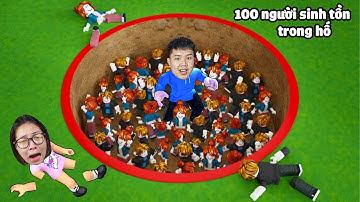 Đưa 100 người vào hố sâu nguy hiểm xem ai sống sót đến cuối cùng bqThanh và Ốc