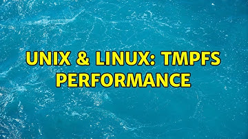 Unix & Linux: tmpfs performance