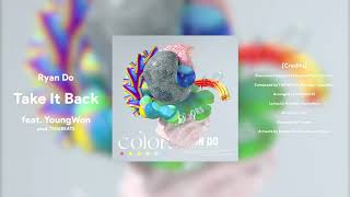 Ryan Do - Take It Back (Feat. YoungWon) [Lyrics Video]