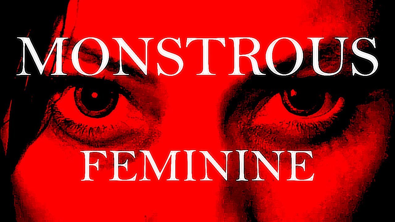 Monstrous Feminine | Female archetype in horror
