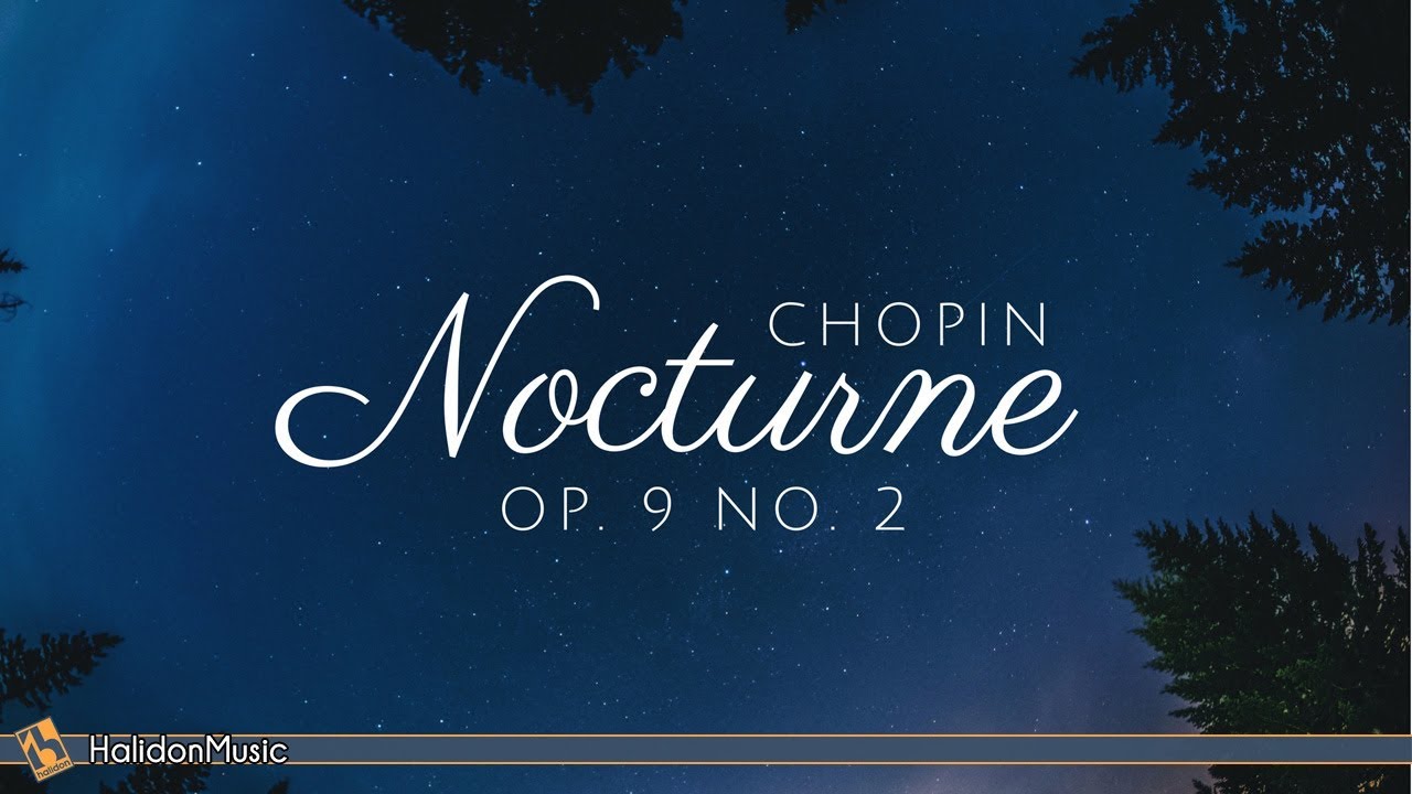 Chopin - Nocturne Op. 9 No. 2 | 2 Hours Classical Piano ...