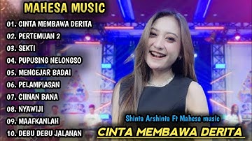 CINTA MEMBAWA DERITA SHINTA ARSINTA FT MAHESA MUSIC | DANGDUT KOPLO TERBARU MAHESA MUSIC FULL ALBUM