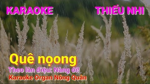 Quê nọong_ Karaoke_Tone Thiếu nhi (làn điệu nàng ới)@NongQuan