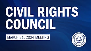 California Civil Rights Council Meeting, March 21, 2024