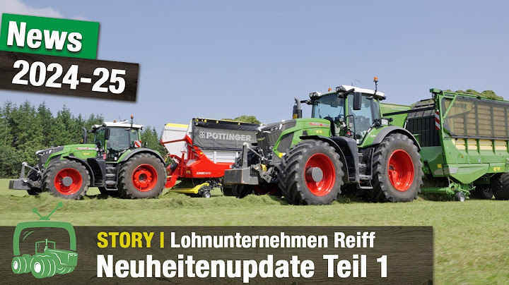 Lohnunternehmen Reiff - Neuheiten- und Newsupdate 2024-25 | Teil 1 | Traktoren und Landmaschinen