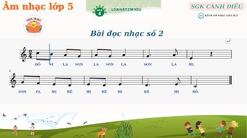 Bài Đọc Nhạc Số 2 - Âm Nhạc Lớp 5 - SGK Cánh Diều