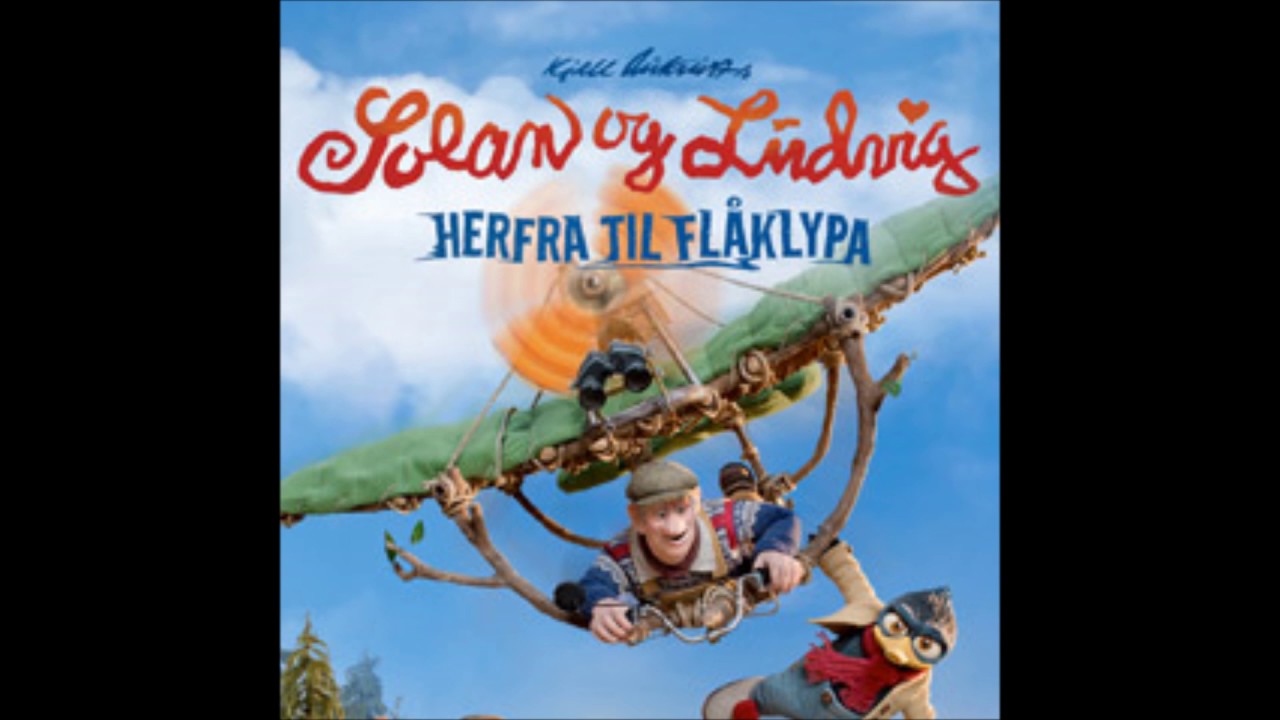 Solan og Ludvig Herfra til Flåklypa. Musica: Knut Avenstroup Haugen