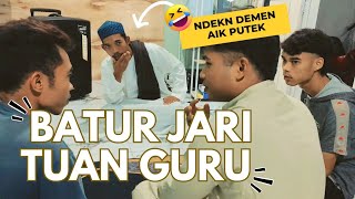 Komedi Lueq Raos! Ternyata Batur Wah Jari Tuan Guru 
