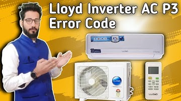 Lloyd Inverter AC P3 Error Code || How To Solve P3 Error Code In Lloyd Inverter AC