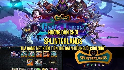 HƯỚNG DẪN CHƠI SPLINTERLANDS TOP GAME THẺ BÀI NFT KIẾM TIỀN   VỐN CHỈ 10$