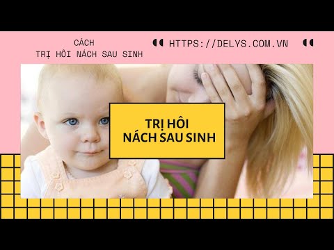 Cách trị hôi nách sau sinh an toàn | Khử mùi hiệu quả nhất tại nhà