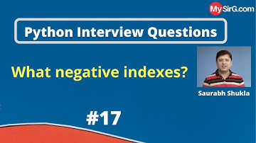 What are negative indexes? | Python Interview Questions | MySirG.com