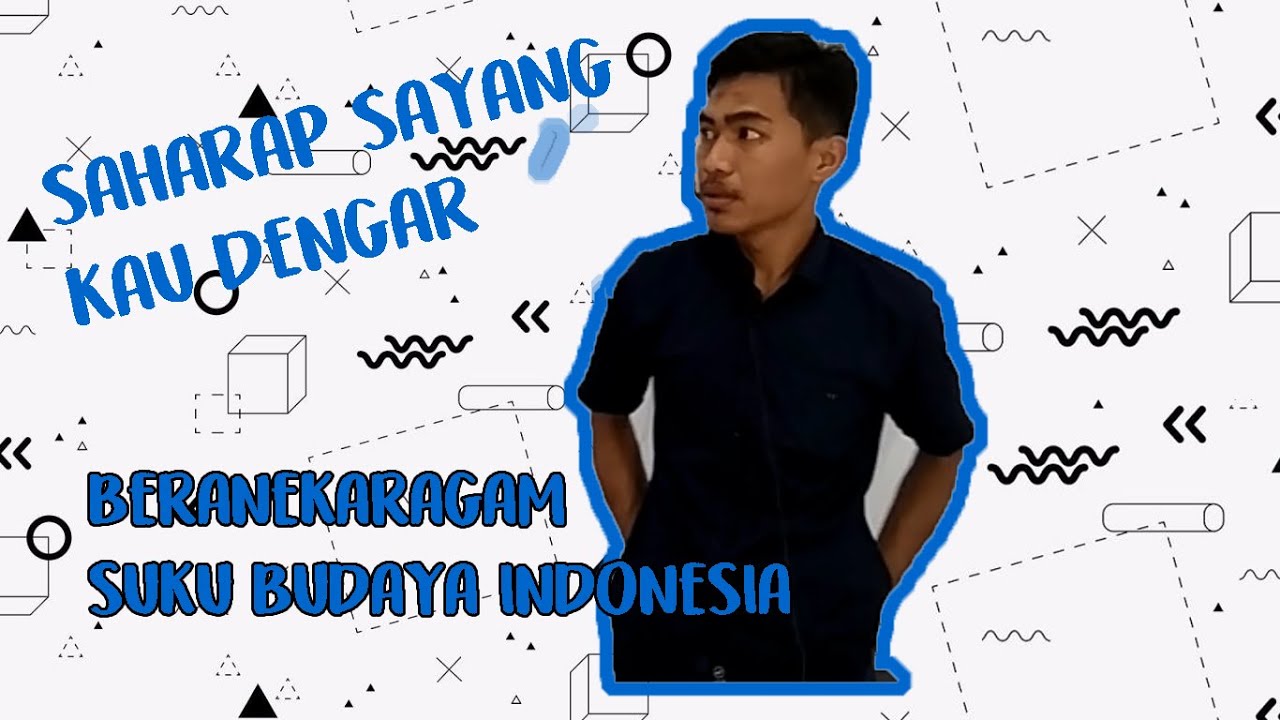 SA HARAP SAYANG COBA KO DENGAR (BERANEKARAGAM SUKU BUDAYA INDONESIA