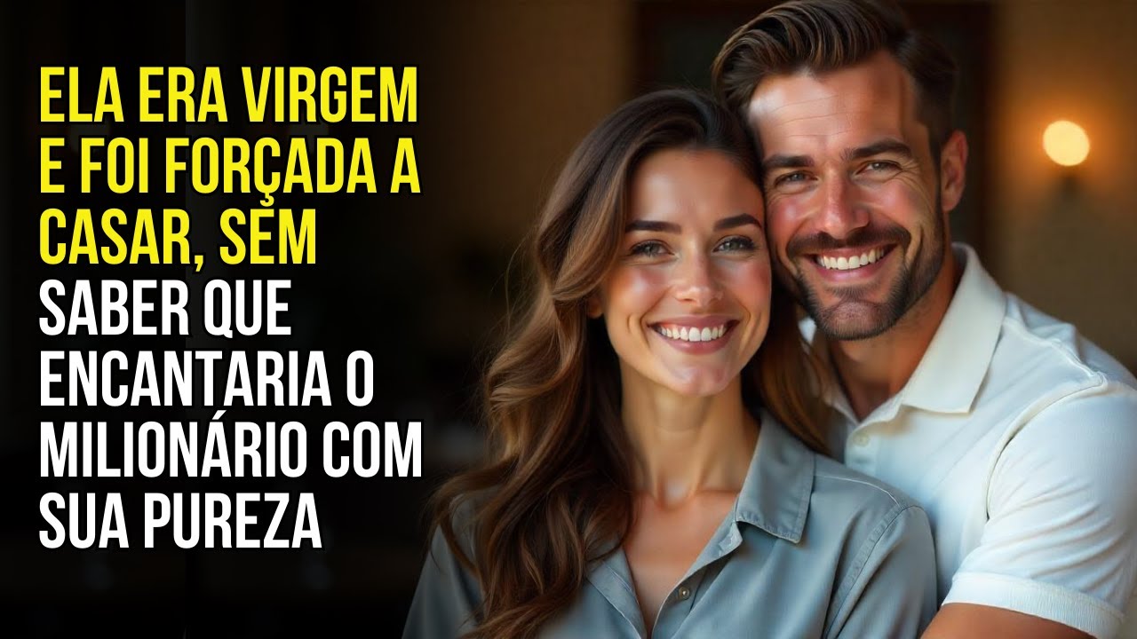 Ela era virgem e foi forçada a casar, sem saber que encantaria o milionário com sua pureza