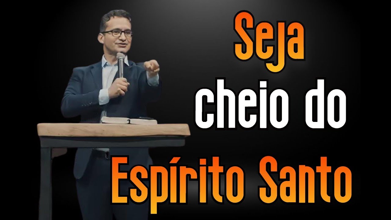 Seja cheio do Espírito Santo YouTube Seja cheio do Espírito Santo YouTube