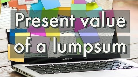 Present value of a lumpsum with a calculated example (Time value of money, financial Management)