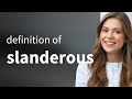Slanderous Definition Of SLANDEROUS