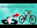 Giro per tutta la mia città !!!