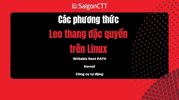 |BẢO MẬT 101| EP 06  CÁC PHƯƠNG THỨC LEO THANG ĐẶC QUYỀN TRÊN LINUX