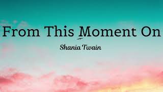 From This Moment On - Shania Twain ( lyrics ) 🎵 IKEANO