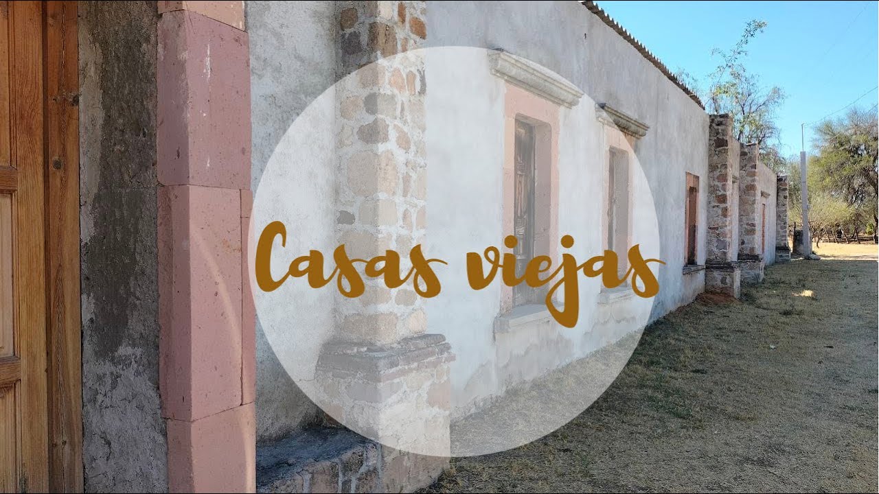Casas Viejas. Dolores Hidalgo. - YouTube