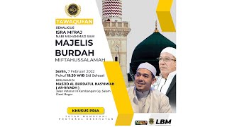 LIVE STREAMING - TAWAQUFAN SEKALIGUS ISRA MI'RAJ NABI MUHAMMAD SAW MAJELIS BURDAH MIFTAHUSSALAMAH