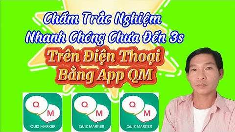 Chấm Trắc Nghiệm Nhanh Chóng Trên Điện Thoại Bằng App QM(Quiz Marker)|@VuThiHome1
