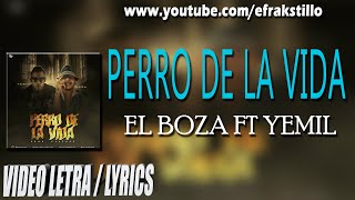 Video voorbeeld van "Boza ft Yemil - Perro de la Vida [Video Letra   Lyrics]"