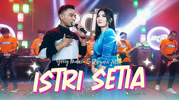 Istri Setia - Gerry Mahesa Ft.Lusyana Jelita ( Official live Music  )