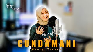 CUNDAMANI - DENNY CAKNAN || WIDYA KUSUMA COVER