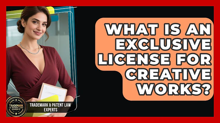What Is An Exclusive License For Creative Works? - Trademark and Patent Law Experts