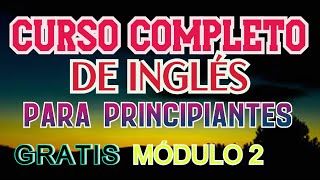 CURSO DE INGLÉS PARA PRINCIPIANTES DESDE CERO