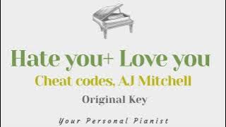 Hate You   Love You - Cheat Codes ft AJ Mitchell (Original Key Karaoke) - Piano Instrumental Cover