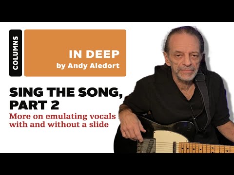 Andy Aledort - More on emulating vocals with and without a slide