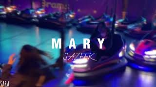 JAZEEK - MARY (speed up)