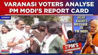 Varanasi Voters Analyse PM Modi's Report Card, Decoding The 2024 Finale With Kashi Janata