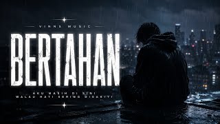 BERTAHAN - VINNS MUSIC