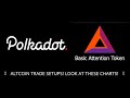 ALTCOIN TRADE SETUPS - POLKADOT AND BASIC ATTENTION TOKEN! LOOK AT THESE CHARTS! 🤑