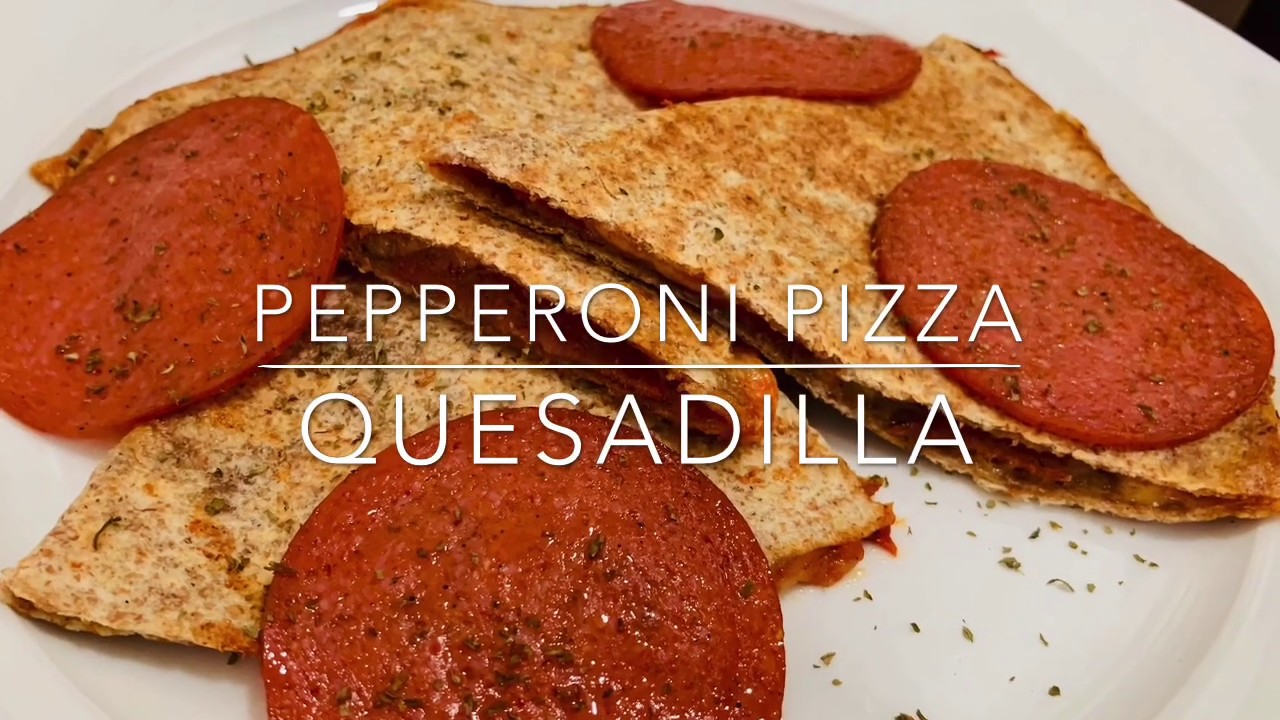 Pepperoni Pizza Quesadilla YouTube
